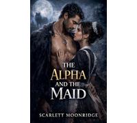The Alpha and the Maid