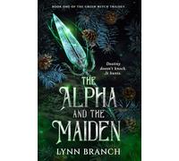 The Alpha and The Maiden: Book One of The Green Witch Trilogy: 1