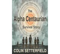 The Alpha Centaurian Survival Story: The Second Dawn