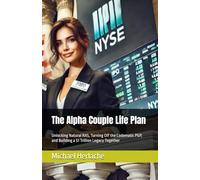 The Alpha Couple Life Plan: Unlocking Natural RAS, Turning Off the Codematic PGP, and Building a $1 Trillion Legacy Together