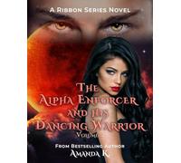 The Alpha Enforcer and His Dancing Warrior Volume 2