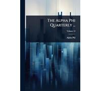 The Alpha Phi Quarterly ...