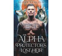 The Alpha Protector's Lost Heir: A Fated Mates Wolf Shifter Paranormal Romance
