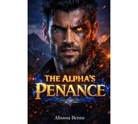 The Alpha’s Penance: A Dark Wolf Shifter Romance