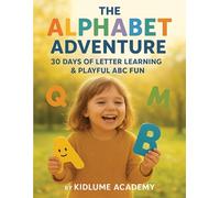 The Alphabet Adventure: 30 Days of Letter Learning & Playful ABC Fun | Preschool & Kindergarten Activity Workbook
