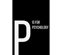 The Alphabet Collection: P is for Psychology: School & Academic Subjects Series Notebook, Lined, From Mind to Behavior - A Space for Your Thoughts