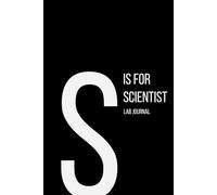 The Alphabet Collection: S is for Scientist Lab Journal: Work Life Series Notebook, Lined