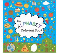 The Alphabet coloring book: A Alphabet coloring book for Kids and Adults, Bold and Easy Designs for Relaxing and learning with cute Alphabets.