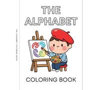 The Alphabet Coloring Book: Big Letters, Cute Pictures, and Fun Learning for Kids