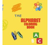 The Alphabet Coloring Book: Educational Coloring pages with Alphabet for children 3-5