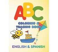 The Alphabet Coloring & Tracing Book: Bilingual Learning in English & Spanish with Simple, Fun Objects and Letters