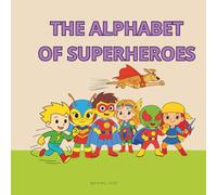 The Alphabet Of Superheroes: Coloring and Learning Book