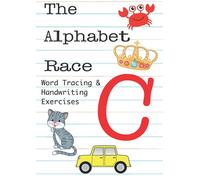 The Alphabet Race: C: Word Tracing & Handwriting Exercises
