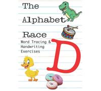 The Alphabet Race: D: Word Tracing & Handwriting Exercises