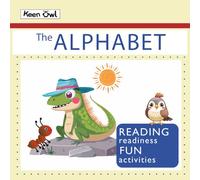 The ALPHABET: Reading readiness & fun activities, vibrant illustrations & colorful images to stimulate creativity and imagination