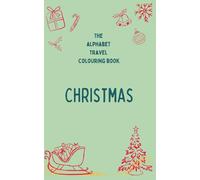 The Alphabet Travel Colouring Book for Kids - Christmas; For Kids Ages 2-6; Easy Coloring Pages