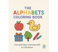 The Alphabets Coloring Book: Fun and Easy Learning with A-Z Pictures