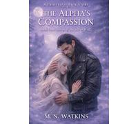 The Alpha's Compassion: Book 1 in Storm of the Silver Wolf