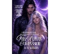 The Alpha's Compassion: Book One of Storm of the Silver Wolf - Volume 1 (Large Print)