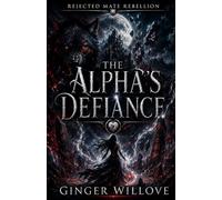 The Alpha's Defiance: A Dark Shifter Second Chance Mate Romance: 2