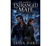 The Alpha's Estranged Mate: A Second-Chance Fated-Mates Romance: 1