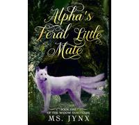 The Alphas Feral Little Mate: 1