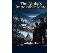 The Alpha's Impossible Mate: Some bonds don't care about the rules.