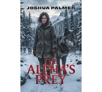 The Alpha's Prey: A Wolf Shifter Fated Mates Romantic Thriller
