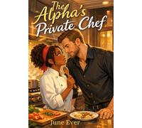 The Alpha's Private Chef: Standalone Omegaverse Romance
