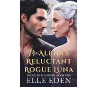 The Alpha's Reluctant Rogue Luna