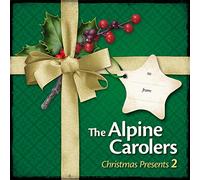 The Alpine Carolers - Christmas Presents 2 The Alpine Carolers CD