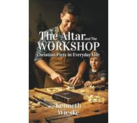 The Altar and the Workshop: Christian Piety in Everyday Life