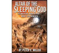 The Altar of the Sleeping God: Part 1 What Lies Beneath: 19