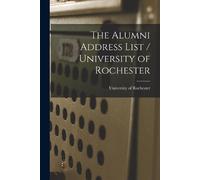 The Alumni Address List / University of Rochester (Tascabile)