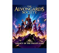 The Alvongards Society: Legacy of the Fallen Gate