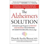 The Alzheimer's Solution: A Breakthrough Program to Prevent and Reverse the Symptoms of Cognitive Decline at Every Age