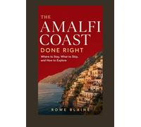 THE AMALFI COAST, DONE RIGHT: Where to Stay, What to Skip, and How to Explore