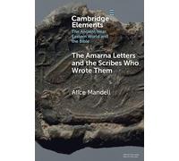 The Amarna Letters and the Scribes Who Wrote Them