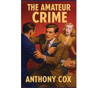 The Amateur Crime: A Positronic Book