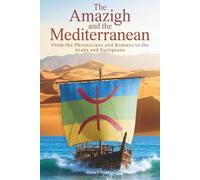 The Amazigh and the Mediterranean: From the Phoenicians and Romans to the Arabs and Europeans