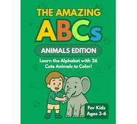 The Amazing ABCs - Animals Edition: Learn the alphabet while coloring 26 awesome animals!