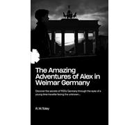 The Amazing Adventures of Alex in Weimar Germany