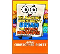 The Amazing Adventures of Brian the Boring Newspaper