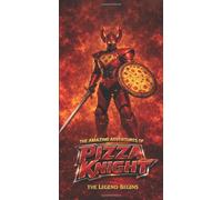 The Amazing Adventures of Pizza Knight: The Legend Begins