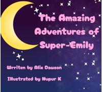 The Amazing Adventures of Super-Emily
