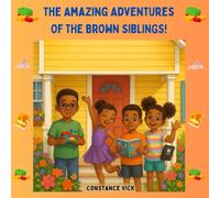 The Amazing Adventures OF THE BROWN SIBLINGS!