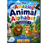 The Amazing Animal Alphabet: A Fun A-Z Colouring Adventure for Kids