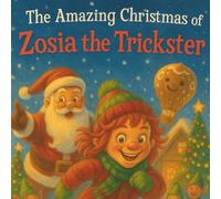 The Amazing Christmas of Zosia the Trickster