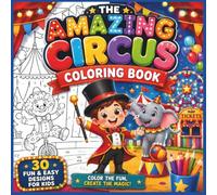 The Amazing Circus Coloring Book: 30 Fun & Easy Designs for Kids
