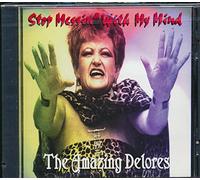 THE AMAZING DELORES - Stop Messin' With My Mind